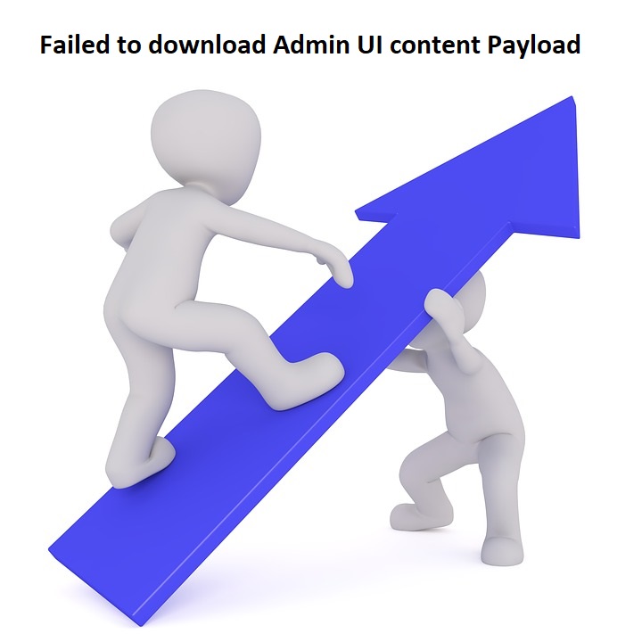 CMInfra_41_Failed to download Admin UI content Payload