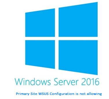 CMInfra_55_Server 2016 WSUS functions is not working on primary site servers