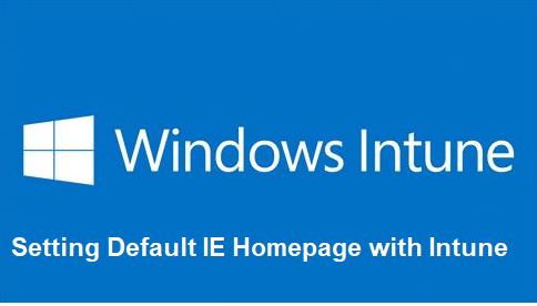 Setting Default IE Homepage with Intune