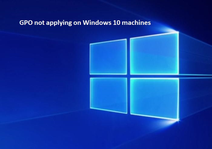 WIN10_01_GPO not applying on Windows 10 machines