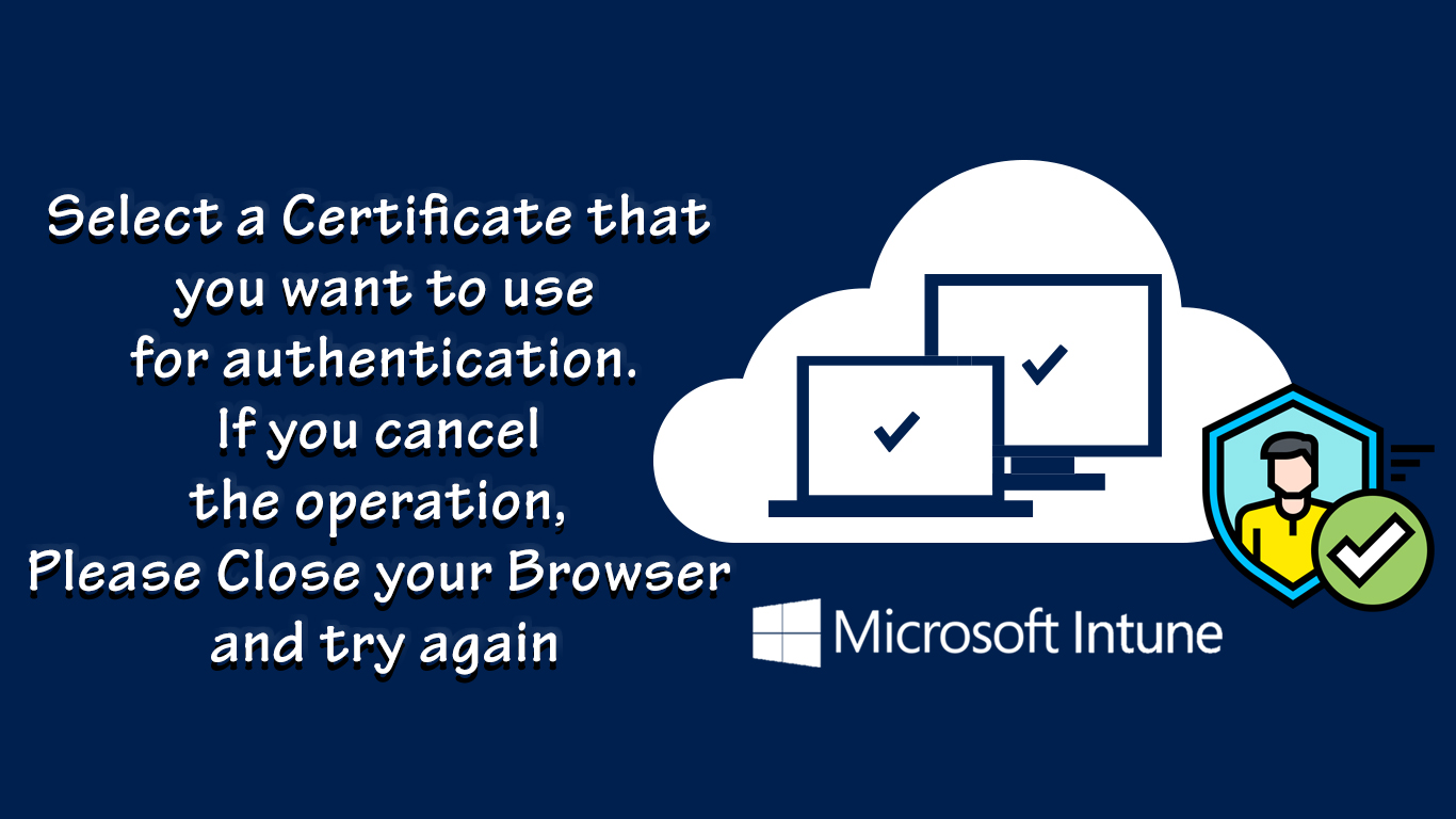 MDM_04_Select a Certificate that you want to use for authentication. If you cancel the operation, Please Close your Browser and try again