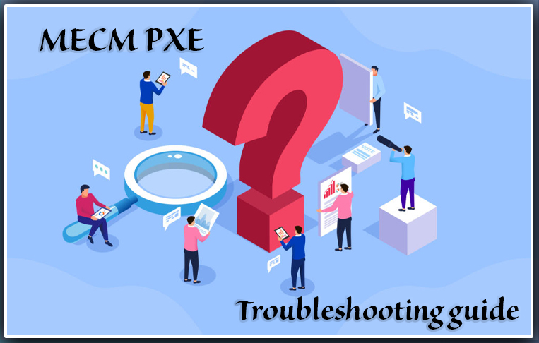 CMIMAGING_24_MECM PXE Troubleshooting guide