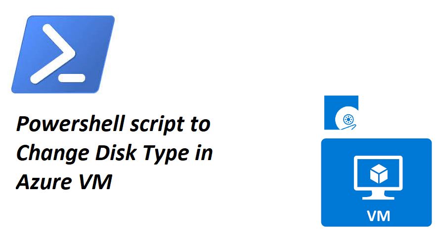 Powershell script to Change Disk Type in Azure VM