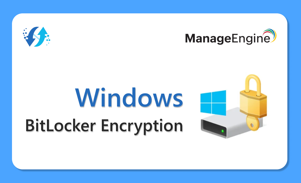 MDM_41_Managing BitLocker Drive Encryption with ManageEngine Endpoint Central