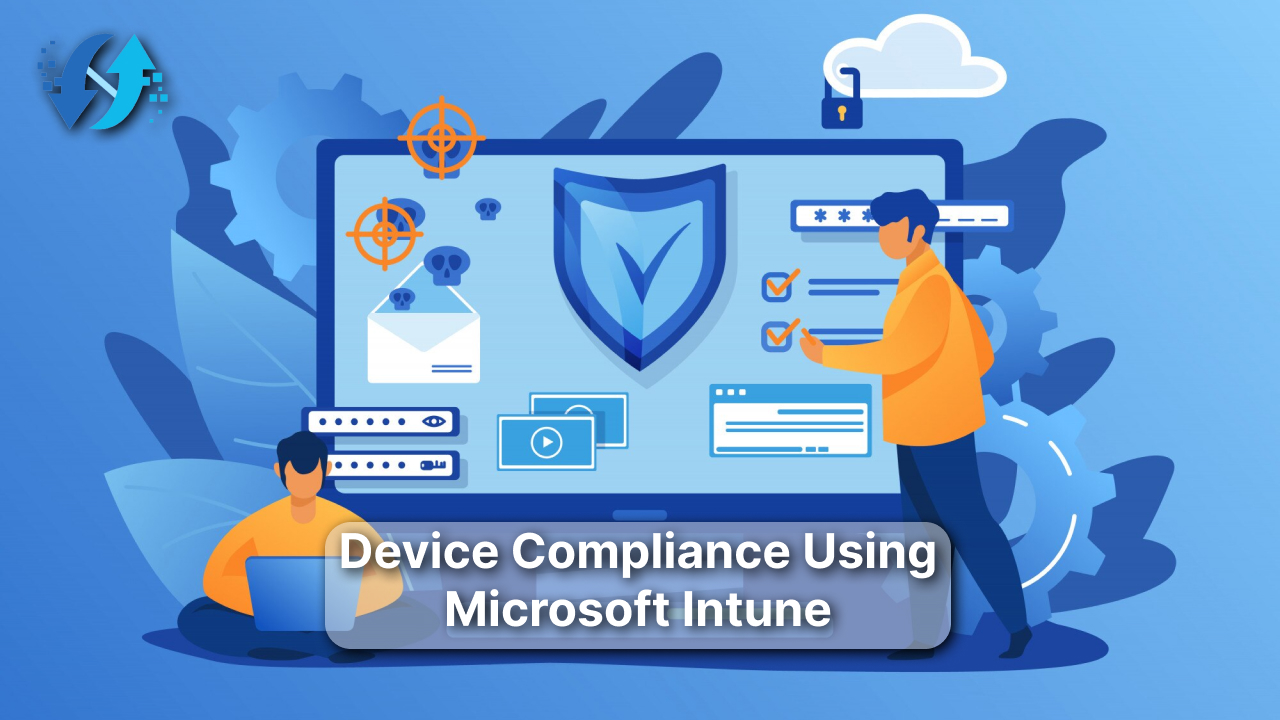 MDM_54_"Stay Compliant, Stay Secure": A Comprehensive Guide to Intune Device Compliance Policies