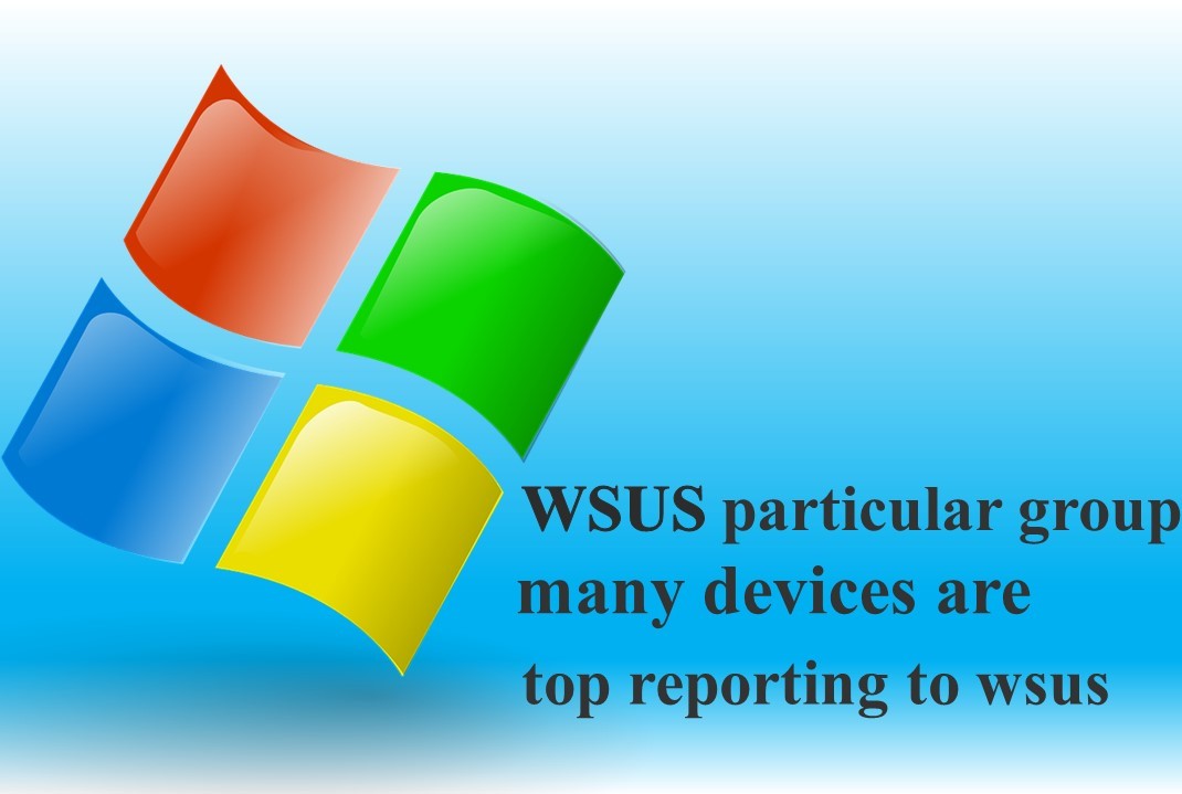 CMInfra_22_WSUS Particular group many devices are stop reporting to wsus